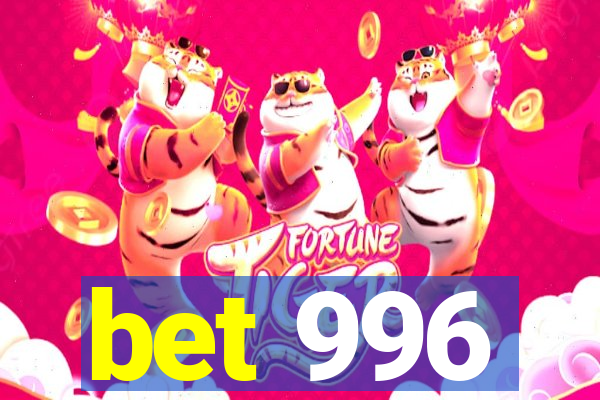 bet 996